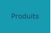 Produits