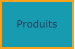 Produits